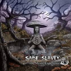 Sade Slavey : The Mystic Experience